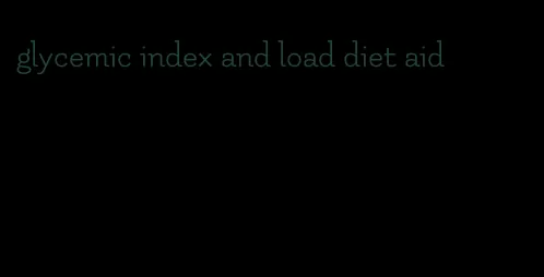 glycemic index and load diet aid
