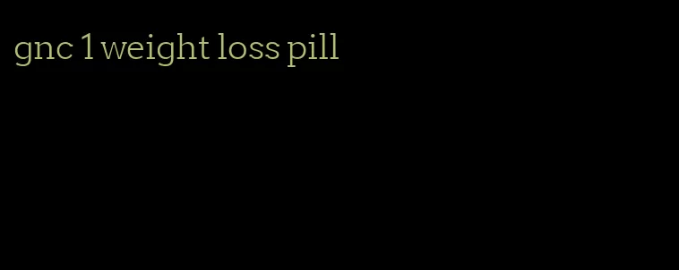 gnc 1 weight loss pill