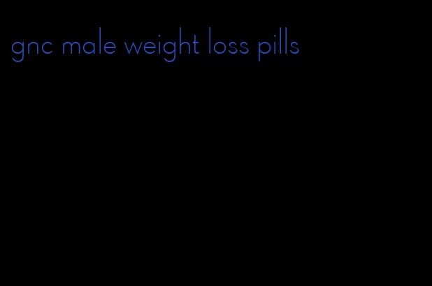 gnc male weight loss pills