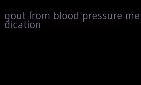 gout from blood pressure medication