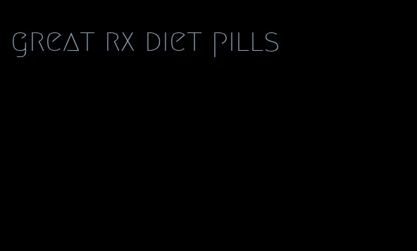 great rx diet pills