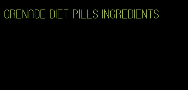 grenade diet pills ingredients