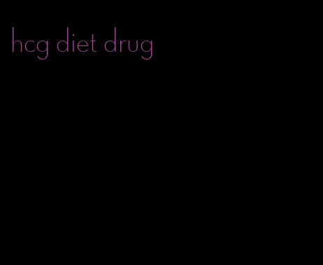hcg diet drug