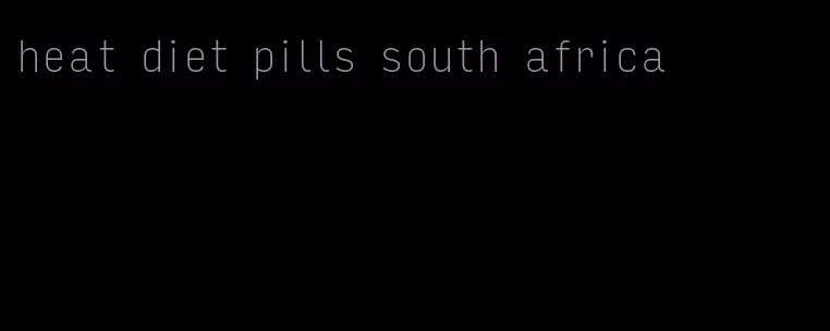 heat diet pills south africa