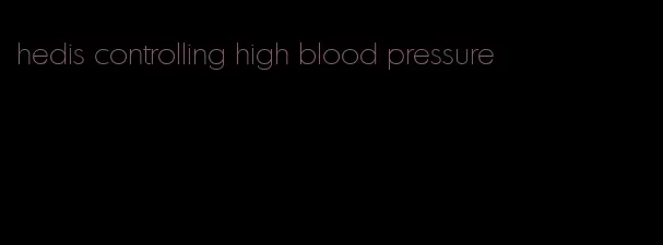 hedis controlling high blood pressure