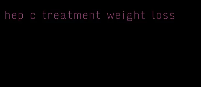 hep c treatment weight loss