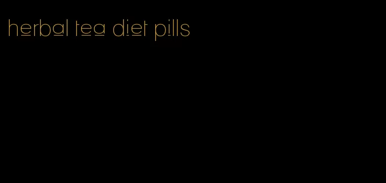herbal tea diet pills