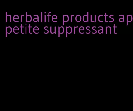 herbalife products appetite suppressant