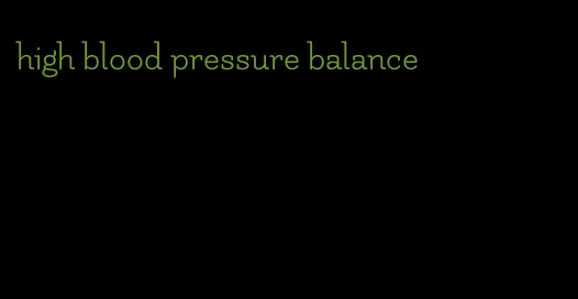 high blood pressure balance