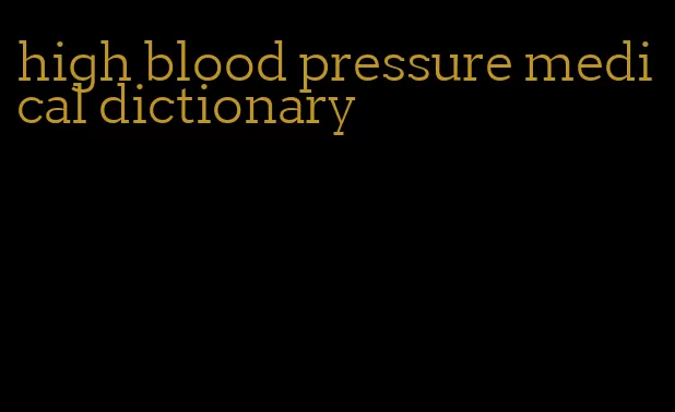 high blood pressure medical dictionary