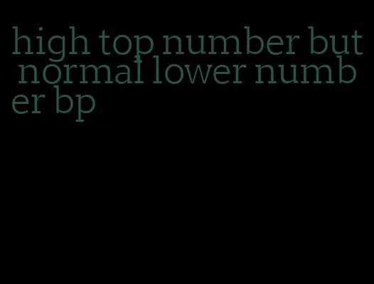 high top number but normal lower number bp