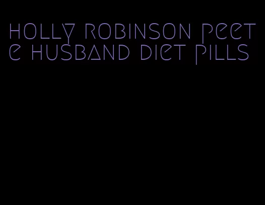 holly robinson peete husband diet pills