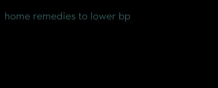 home remedies to lower bp