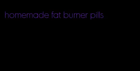 homemade fat burner pills