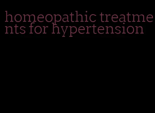 homeopathic treatments for hypertension