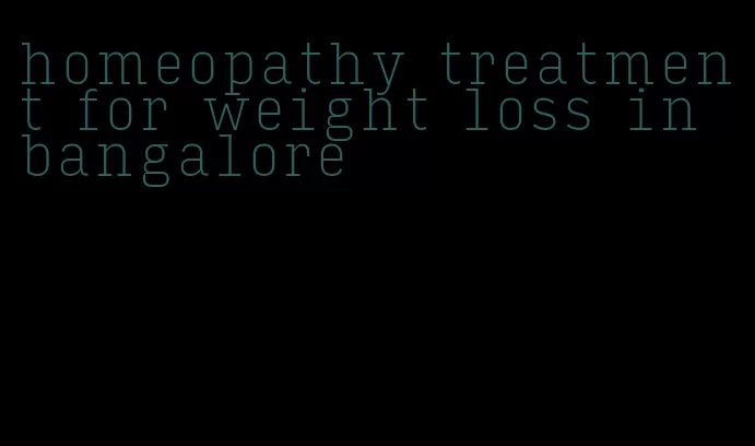 homeopathy treatment for weight loss in bangalore