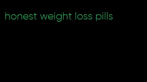 honest weight loss pills