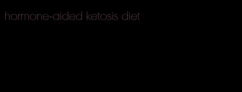 hormone-aided ketosis diet