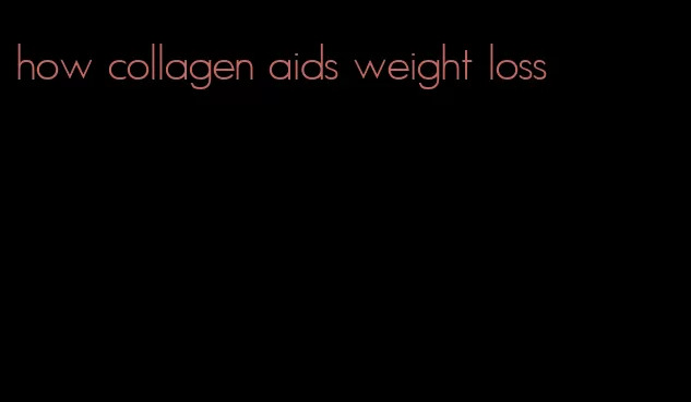 how collagen aids weight loss