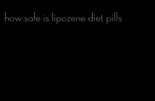 how safe is lipozene diet pills