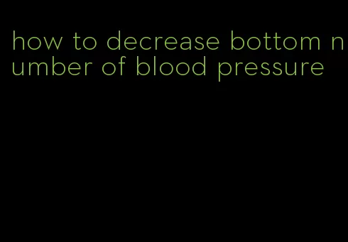 how to decrease bottom number of blood pressure