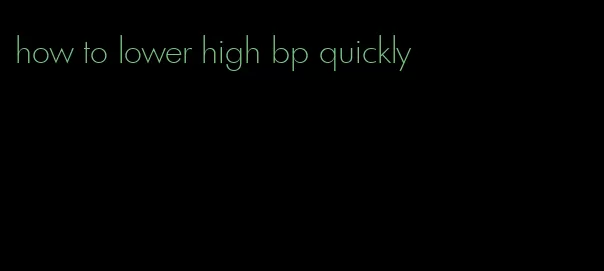 how to lower high bp quickly