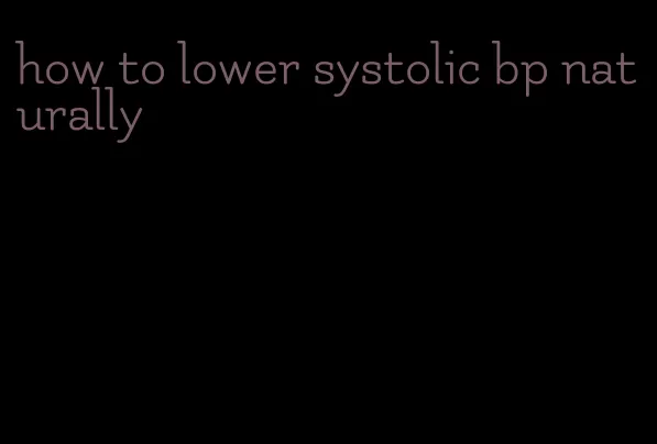 how to lower systolic bp naturally