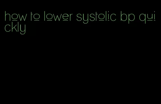 how to lower systolic bp quickly