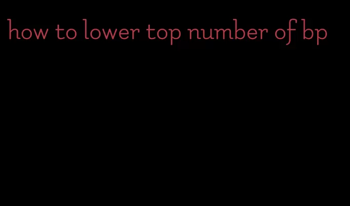 how to lower top number of bp