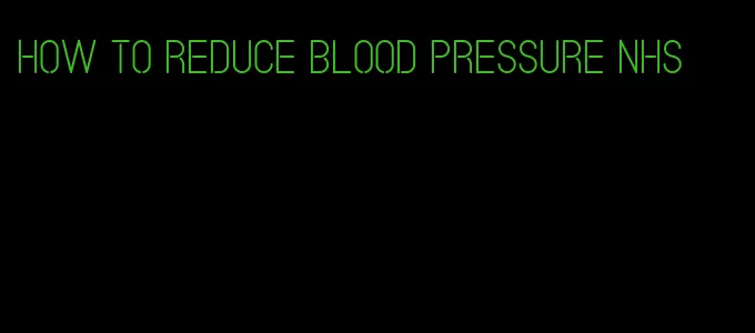 how to reduce blood pressure nhs