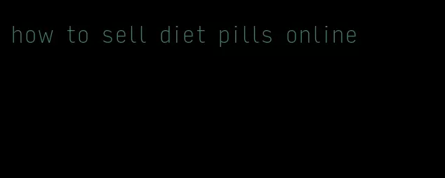how to sell diet pills online