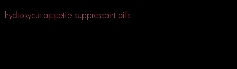 hydroxycut appetite suppressant pills