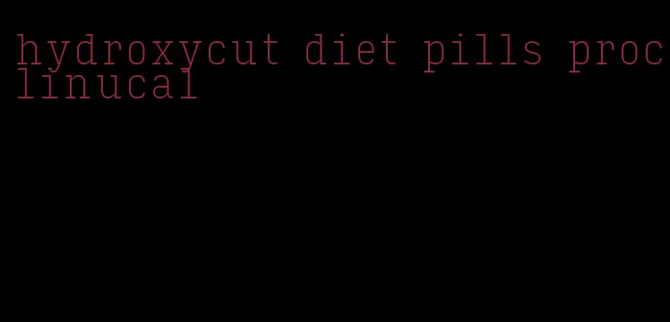 hydroxycut diet pills proclinucal
