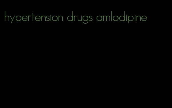 hypertension drugs amlodipine