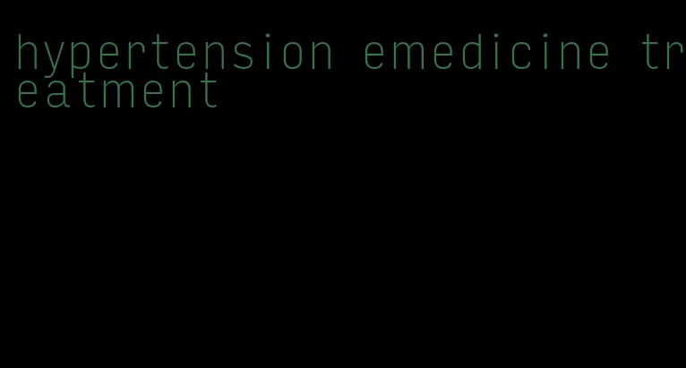 hypertension emedicine treatment