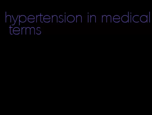 hypertension in medical terms