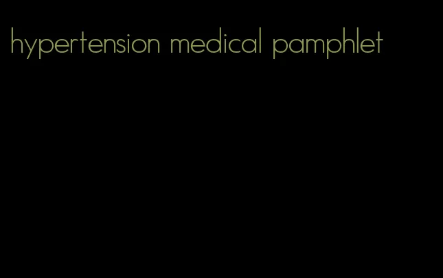 hypertension medical pamphlet