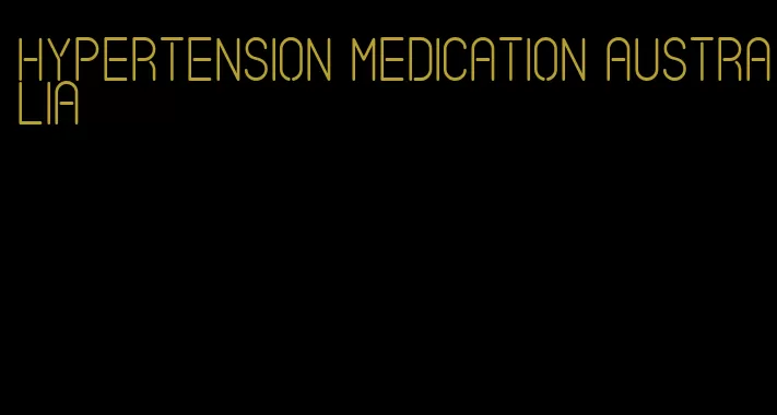 hypertension medication australia