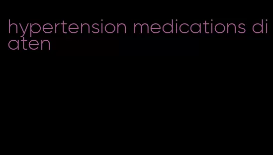 hypertension medications diaten