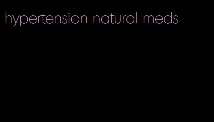 hypertension natural meds