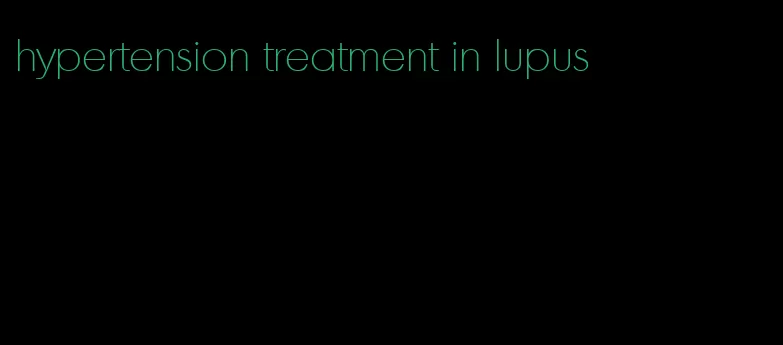 hypertension treatment in lupus