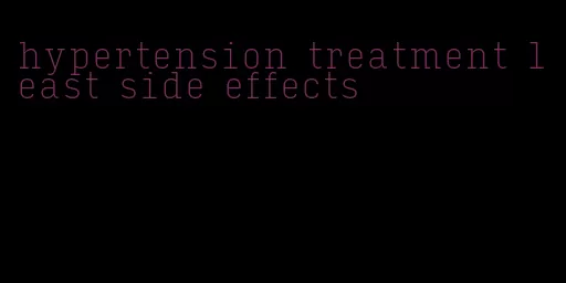 hypertension treatment least side effects