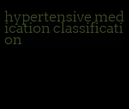 hypertensive medication classification
