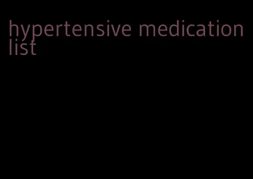 hypertensive medication list