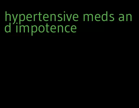 hypertensive meds and impotence