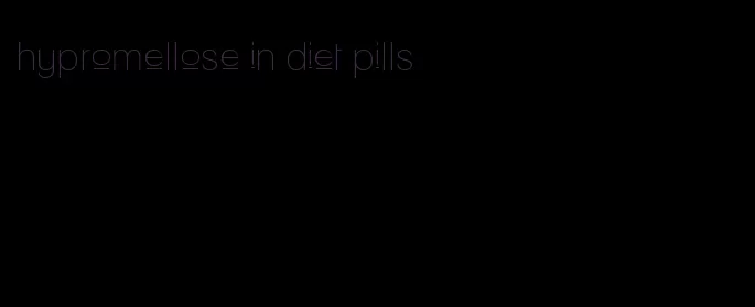 hypromellose in diet pills
