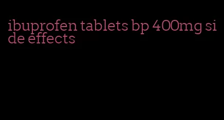 ibuprofen tablets bp 400mg side effects