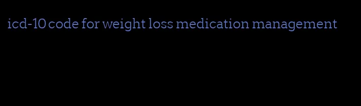 icd-10 code for weight loss medication management