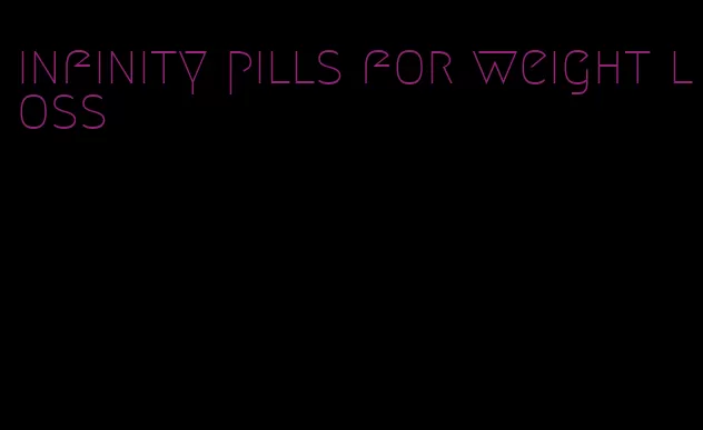 infinity pills for weight loss