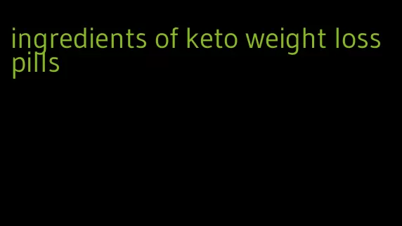 ingredients of keto weight loss pills